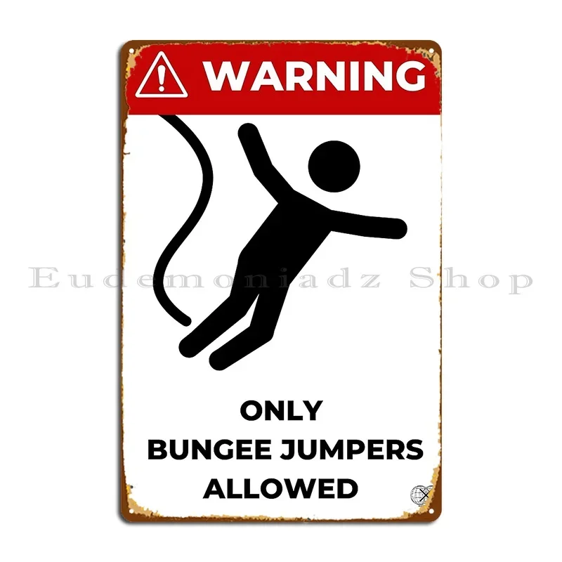 Only Bungee Jumpers Allowed Bungee Jump Ximenesxs Metal Sign Cinema Painting Printed Cinema Bar Cave Tin Sign Poster