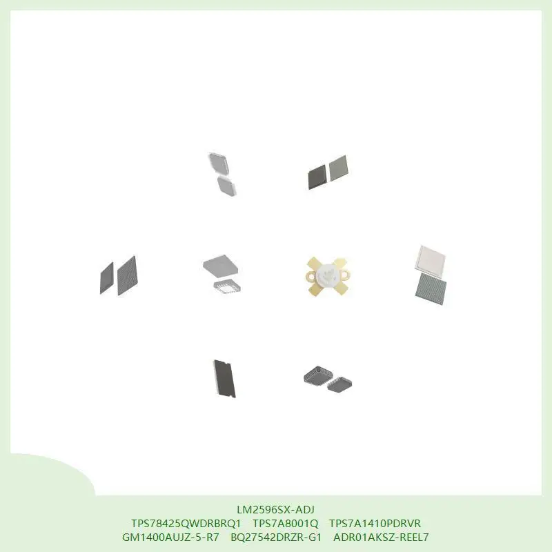 

LM2596SX-ADJ TPS78425QWDRBRQ1 TPS7A8001Q TPS7A1410PDRVR GM1400AUJZ-5-R7 BQ27542DRZR-G1 ADR01AKSZ-REEL7