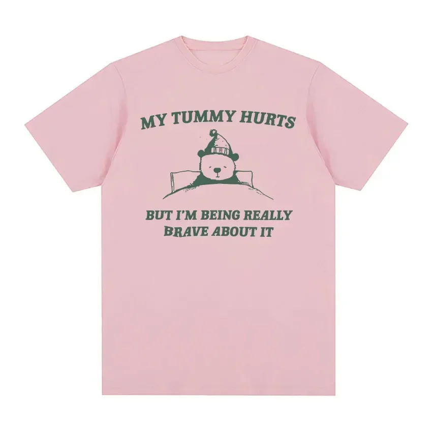 2009Tummy Hurts But I'm Being Really Brave about It Raccoon Meme Tee Shirt Funny Men Women Casual 100% Cotton Oversized T-shirts