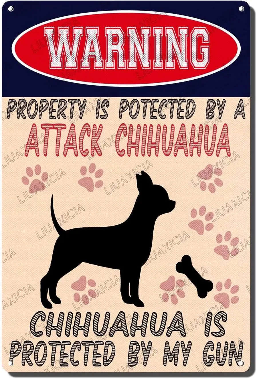 Retro Decor Tin Sign Warning Property Is Potected By A Chihuahua Is Protected By My Gun for Family The Bar Restaurant Cafe Bathr