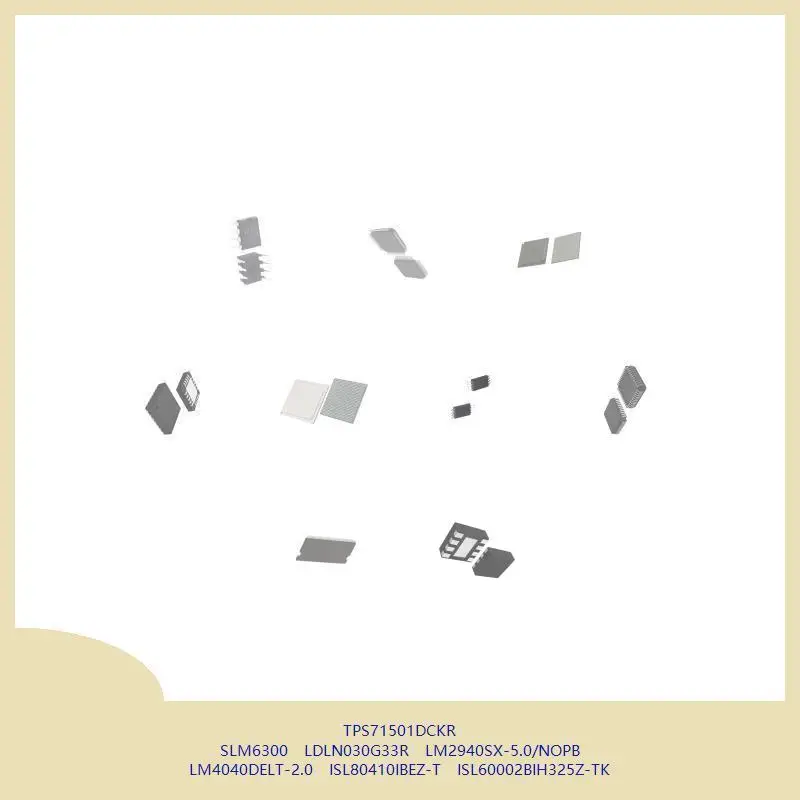 

TPS71501DCKR SLM6300 LDLN030G33R LM2940SX-5.0/NOPB LM4040DELT-2.0 ISL80410IBEZ-T ISL60002BIH325Z-TK