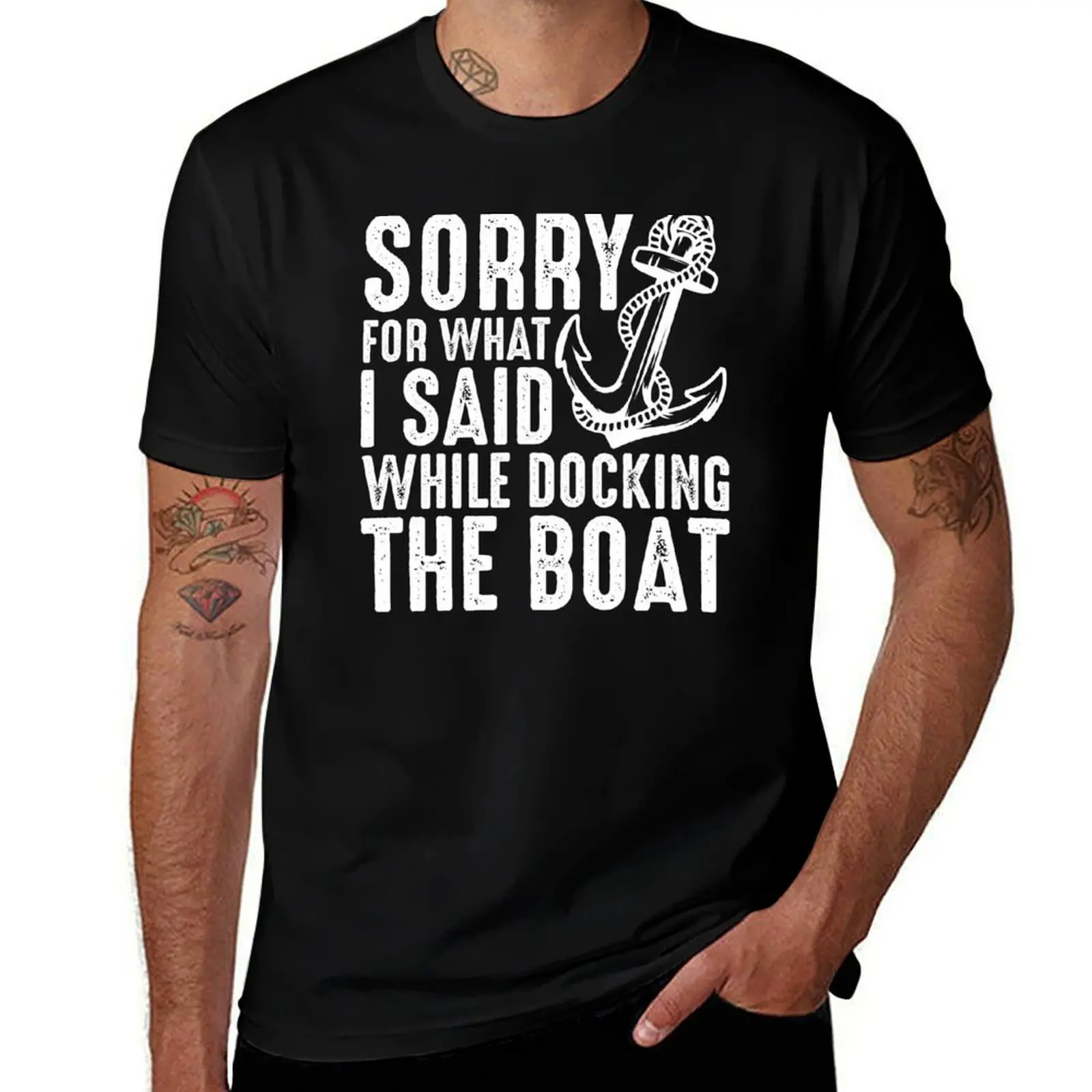 

boat Sorry what humor docking shirt man for T-Shirt I design T-Shirt cute t the while said for sailing anchor