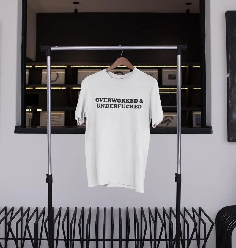 Overwork and Lack of Sex Shirt Funny Shirt Funny Gift Shirt for A Friend Funny Prank Gift Edgy T-shirt Gen Z Shirt Tops