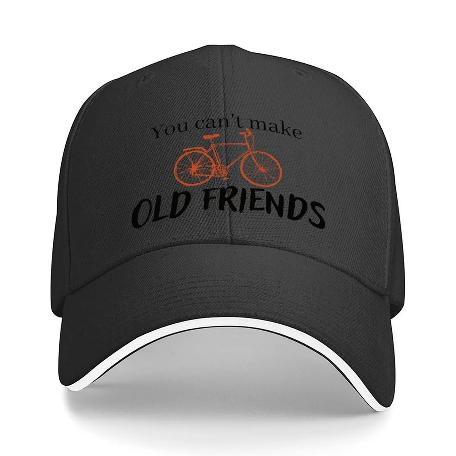

You can't make old friends bikes Baseball Cap western Hat golf hat genuine Sun Hat For Children Rugby Sun Hats For Women Men's