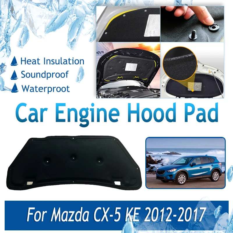 

Car Engine Hood Pads For Mazda CX-5 CX5 KE MK1 2012~2017 Front Soundproof Engine Sound Insulation Rug Fireproof Auto Accessories