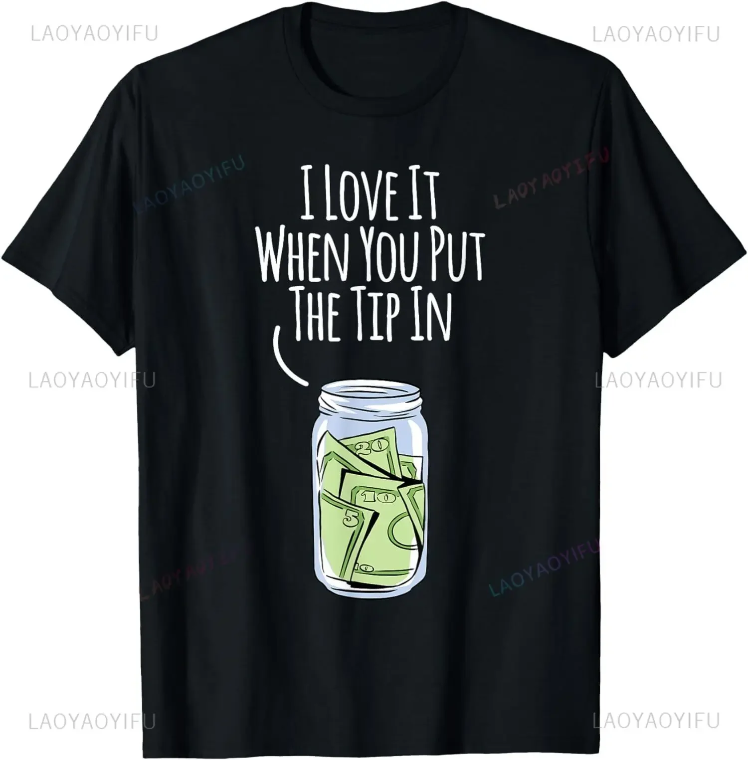 I Love It When You Put The Tip in For Bartender T-Shirt Funny Graphic Printed Streetwear Summer Style Man Tshirt Breathe Y2k Tee