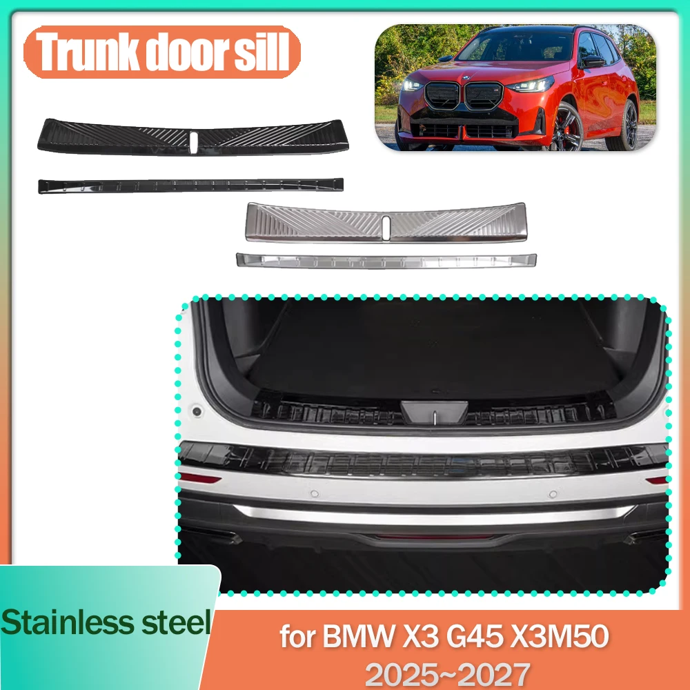 

Car Trunk Door Sill for BMW X3 G45 X3M50 2025~2027 Stainless steel Threshold Protect Scuff Plate Trim Strips Sticker Accessories