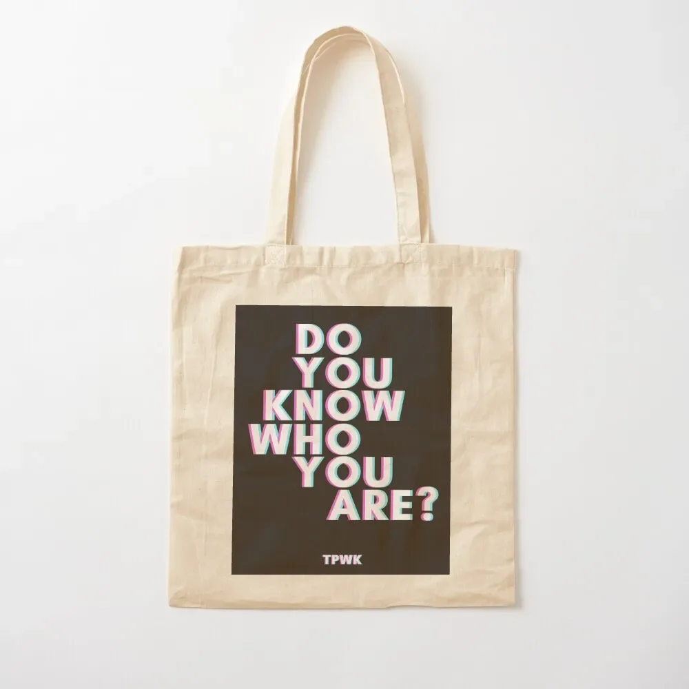 

Do You Know Who You Are HS2 TPWK Tote Bag Portable shopping bag screen ecological bags women