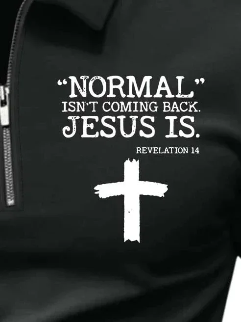 Men’s Zipper Polo Shirt Normal Isn’t Coming Back Jesus Is Regular Fit Text Letters Casual Polo Shirt