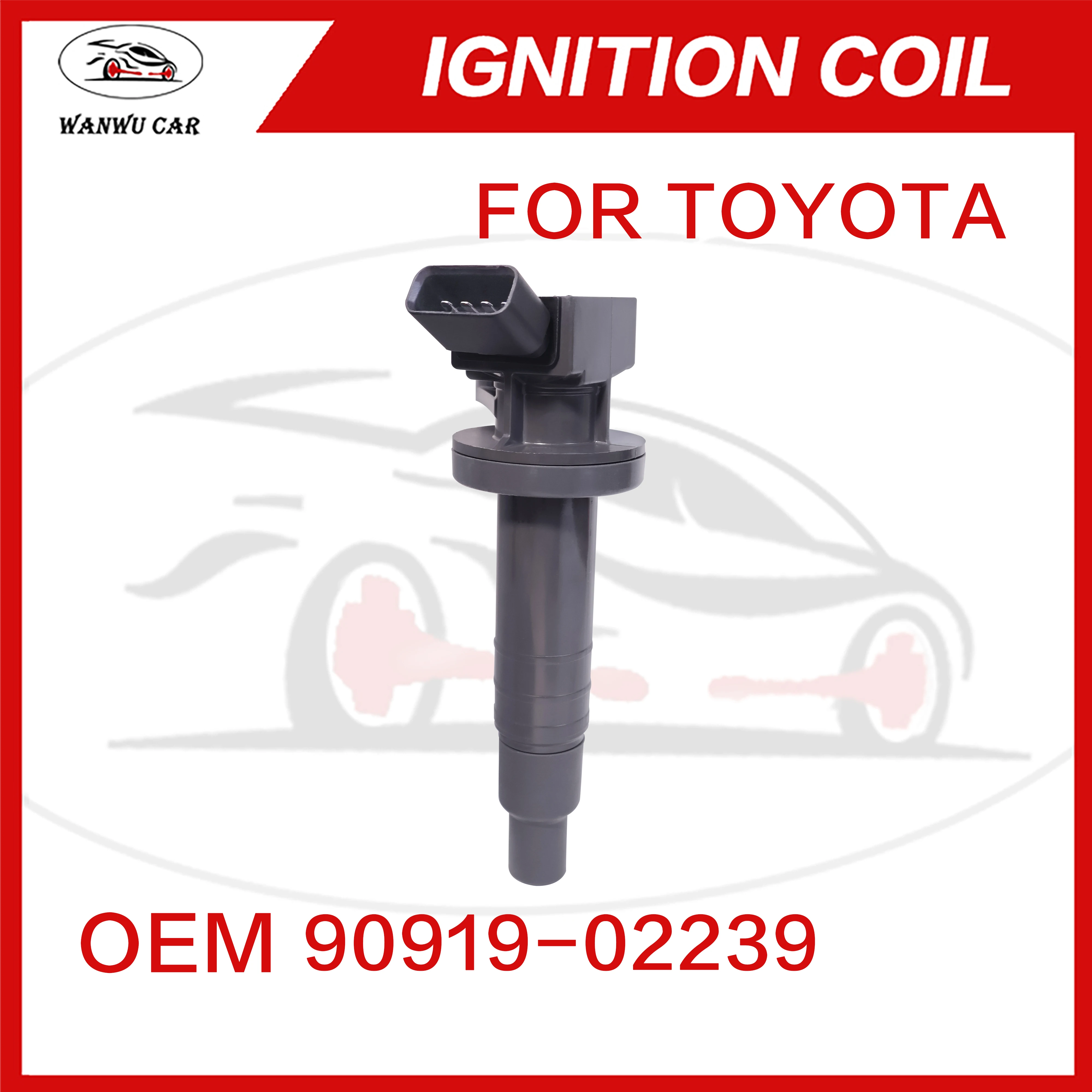 90919-02239 Ignition Coil Igniter Suitable For TOYOTA 90919-02262 ​90919-T2002 ​90080-19015 ​90080-19019