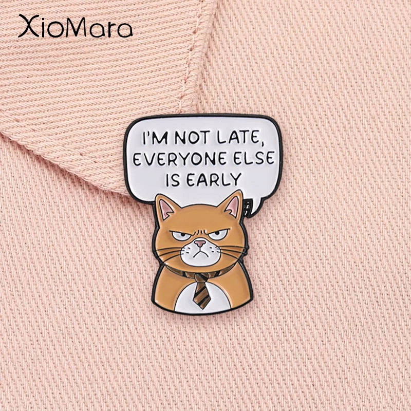 Grumpy Orange Cat Enamel Pin I'm Not Late Everyone Else Is Early Cartoon Office Business Cat Brooch Lapel Badge Jewelry Gift