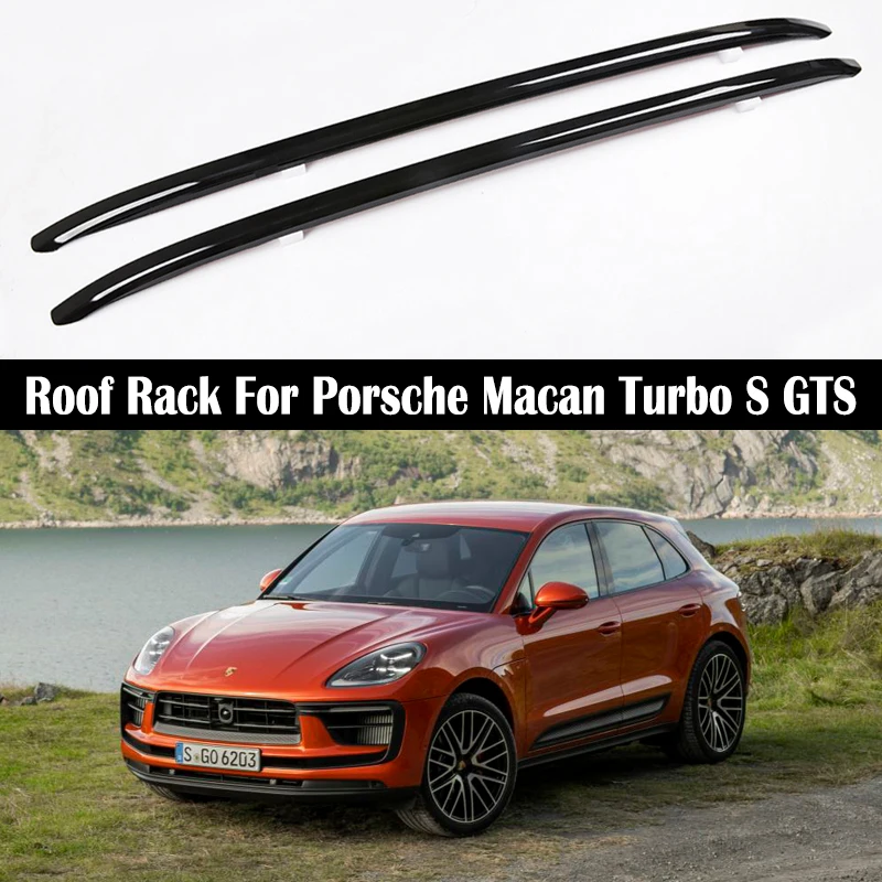 

OEM style Roof Rack For Porsche Macan Turbo S GTS 2019-2024 Rails Bar Luggage Carrier Bars top Cross bar Rack Rail Boxes