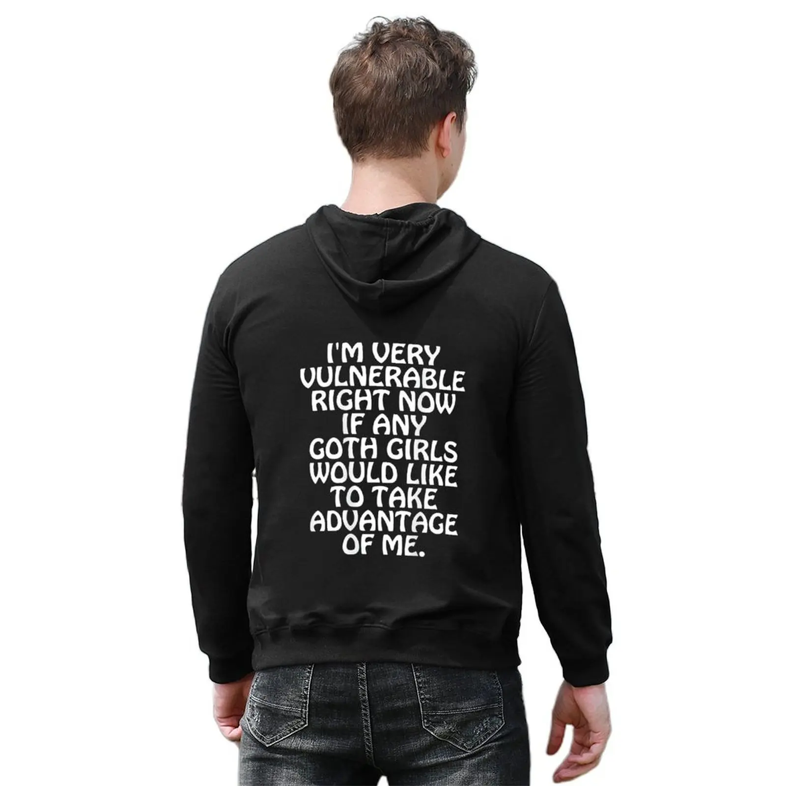 I’M VERY VULNERABLE RIGHT NOW IF ANY GOTH GIRLS WOULD LIKE TO TAKE ADVANTAGE OF ME. | Hoodie men's sweat-shirt designer hoodies