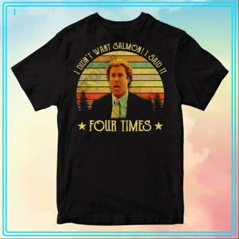 Step Brothers Äì Brennan Huff No quería salmón dijo cuatro veces camiseta