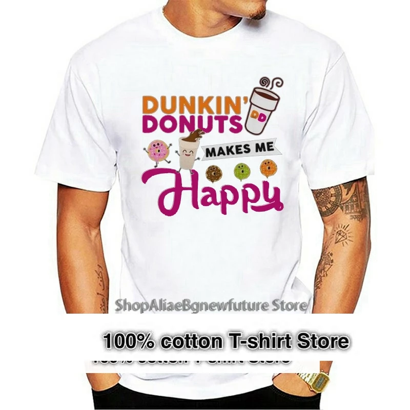 Dunkin Donuts makes Me happy shirt