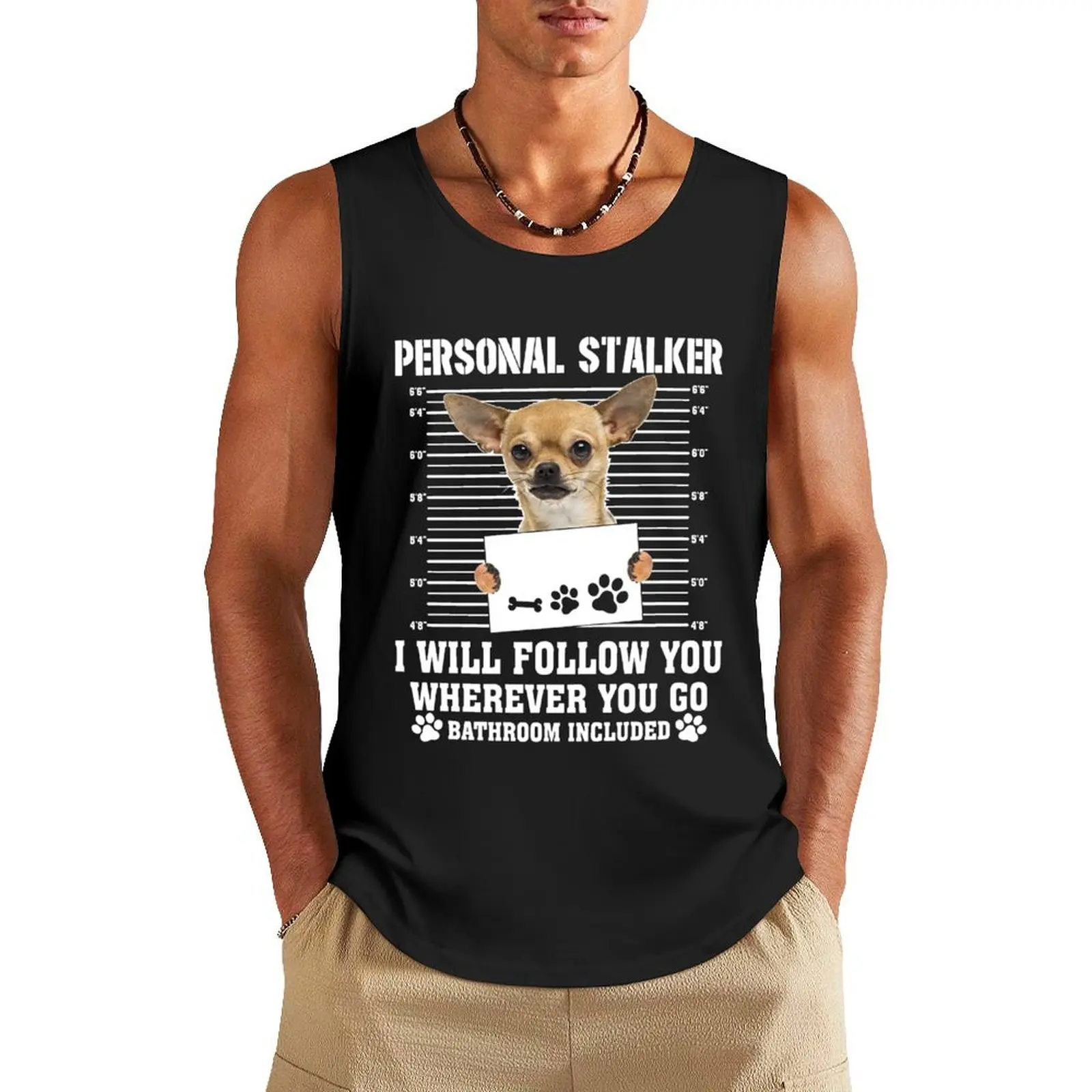 Personal Stalker Follow You Wherever You Go chihuahua Tank Top gym clothes for man Men's t-shirt