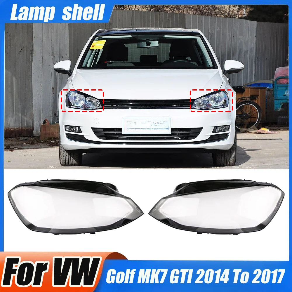 For VW Golf MK7 GTI 2014 To 2017 Car Headlight Replacement Bright Glass Lampshade Cover Lens Lamp shell Car Turing Accessories