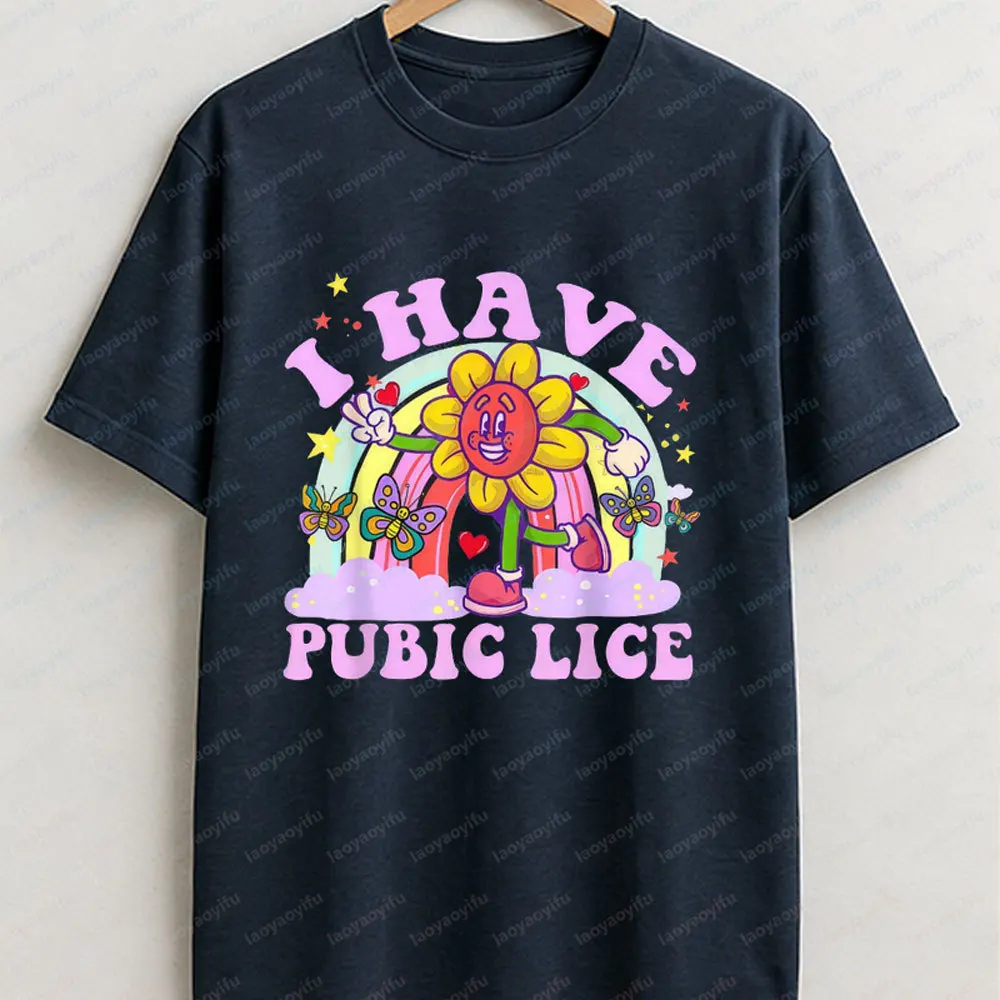I Have Pubic Lice Shirt Adult Humor Attitude Tee Funny Offensive Meme T-Shirt Streetwear Men Clothing Harajuku Graphic T Shirts