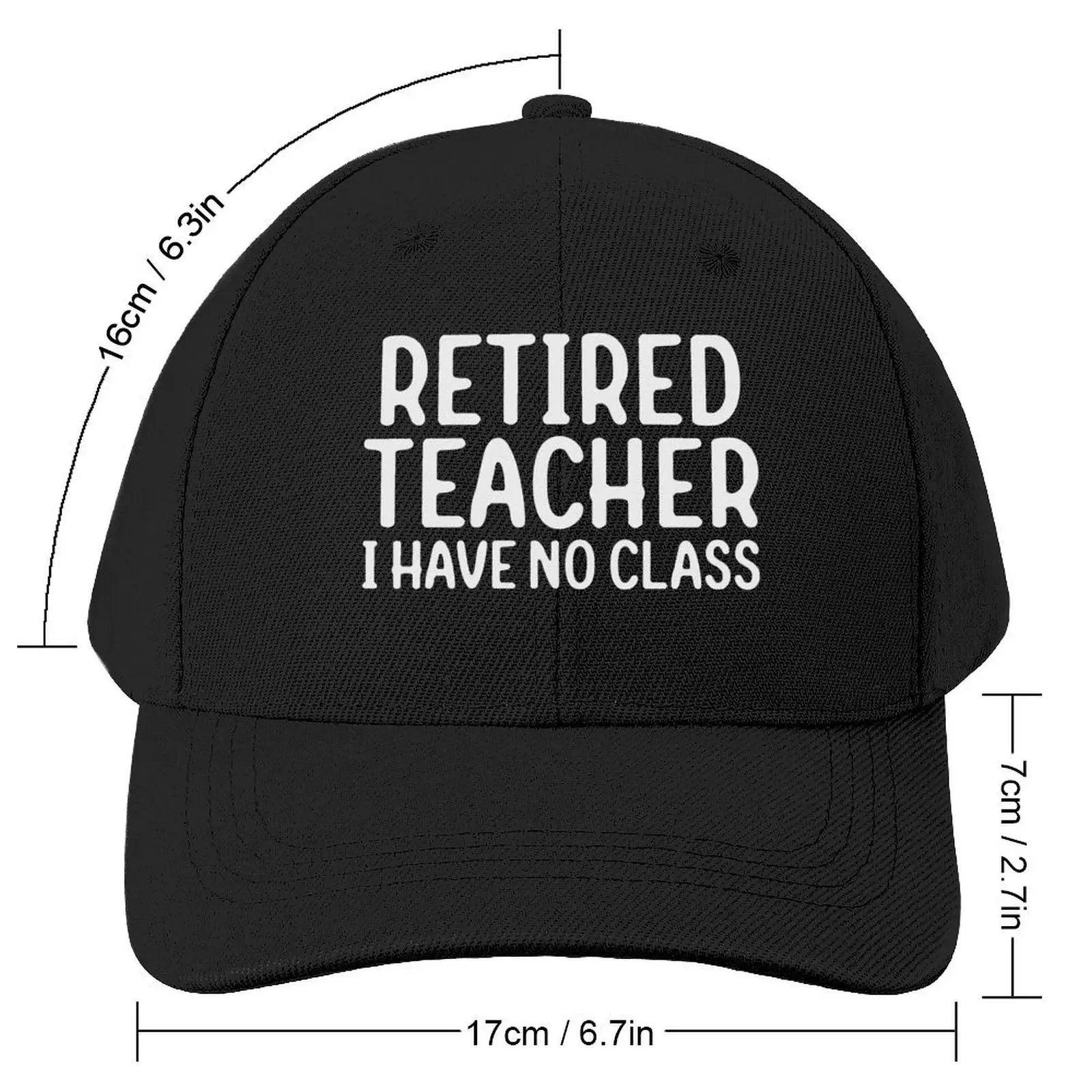 Retired Teacher I Have No Class Baseball Cap Dropshipping Military Cap Man Brand Man cap Woman Men's