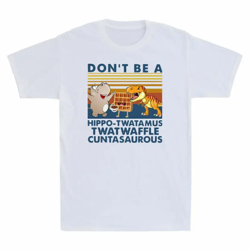

Don't Be A Hippo Twatamus Twatwaffle Cuntasaurous Funny Vintage Men's T Shirt