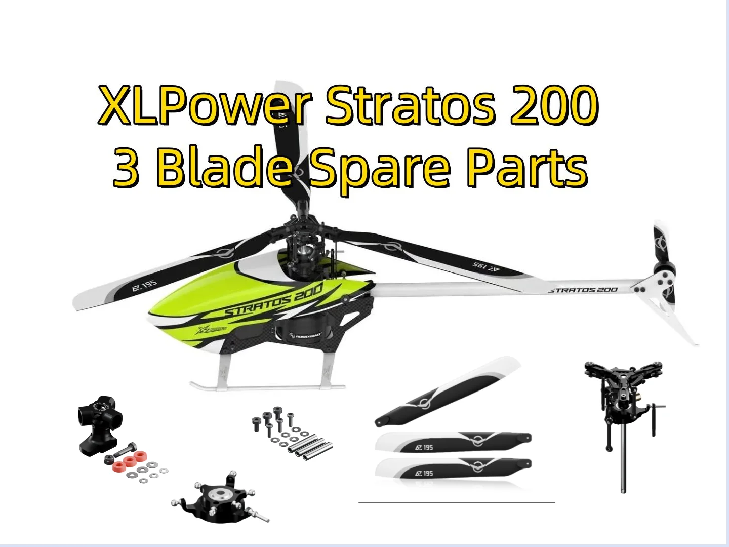 XLPower Stratos 200 RC Helicopter 3 Blades Spare Parts