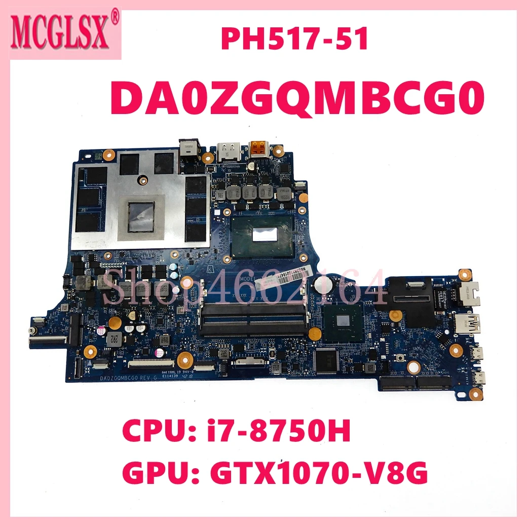 

DA0ZGQMBCG0 With i7-8750H CPU GTX1070-V8G GPU Notebook Mainboard For ACER Predator Helios 500 PH517-51 Laptop Motherboard