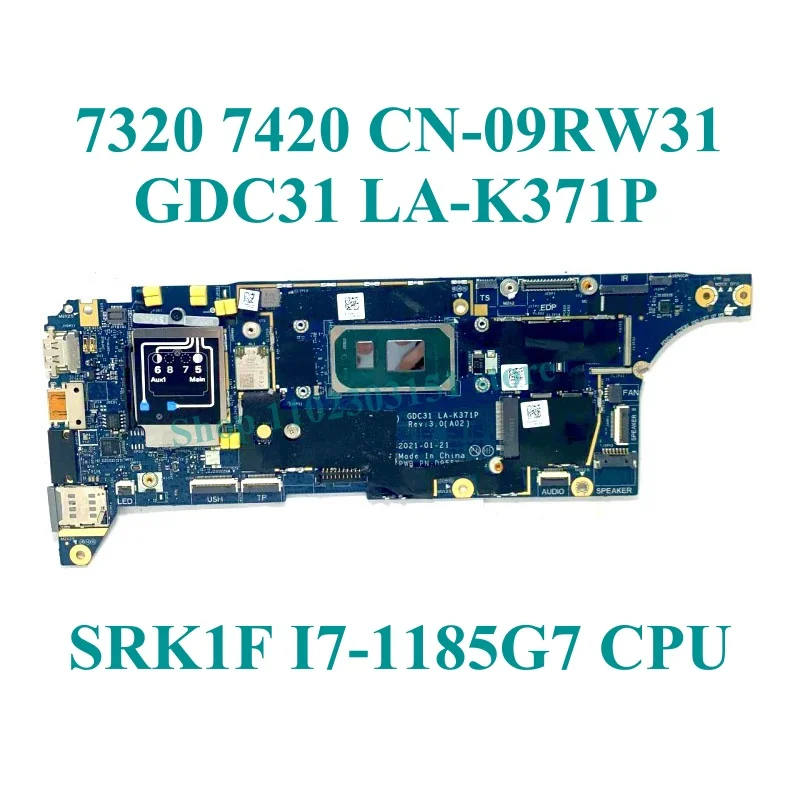 CN-09RW31 09RW31 CN-07MHG4 07MHG4 With SRK1F I7-1185G7 CPU RAM 16GB LA-K371P For Dell 7320 7420 7520 Laptop Motherboard 100%Test