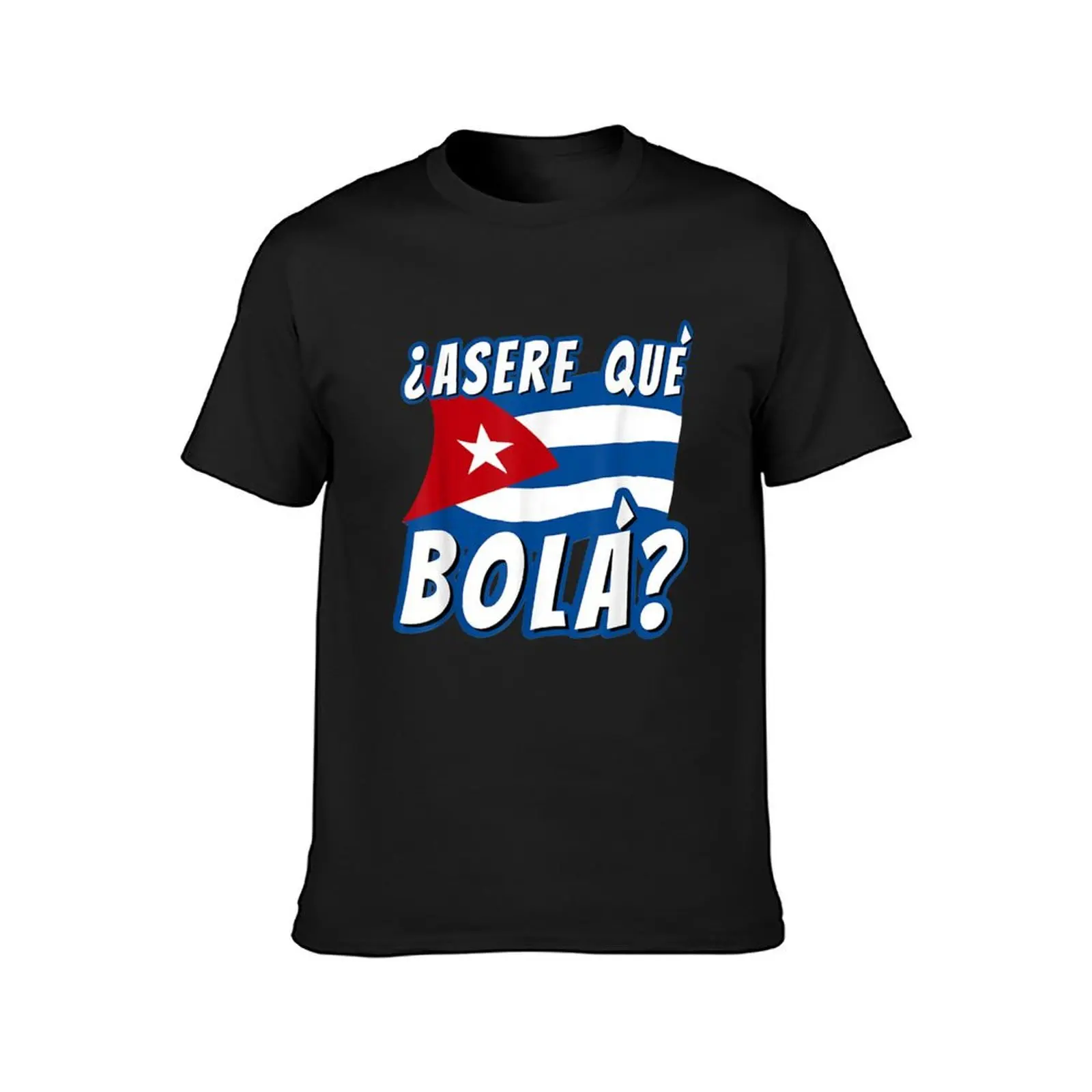 Gift Idea Funny Cuban Saying Havana Cuba Flag Asere Que Bola T-Shirt customs blacks funnys mens t shirt
