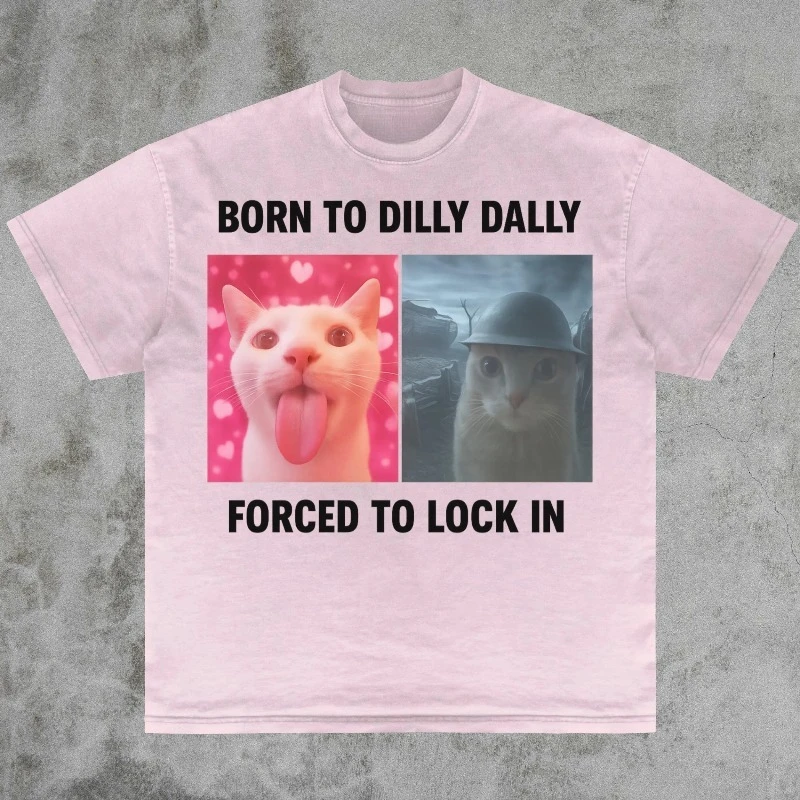 Born To Dilly Dally Forced To Lock In T-Shirt, Popular Meme Shirt, Viral Meme Shirt, Offensive Shirt, Funny Meme Shirt