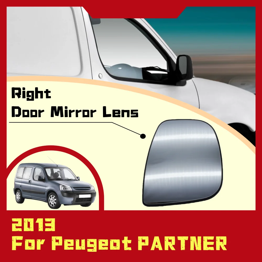 

Right Door Mirror Lens For Peugeot PARTNER 2013 Car Rearview Accessory Styling Upgrade Plated Exterior ABS Plastic Decoration