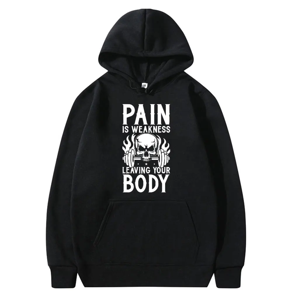 

Funny Pain Is Weakness Leaving Your Body Skeleton Graphic Hoodie Male Vintage Sweatshirt Men Women Fitness Gym Casual Hoodies