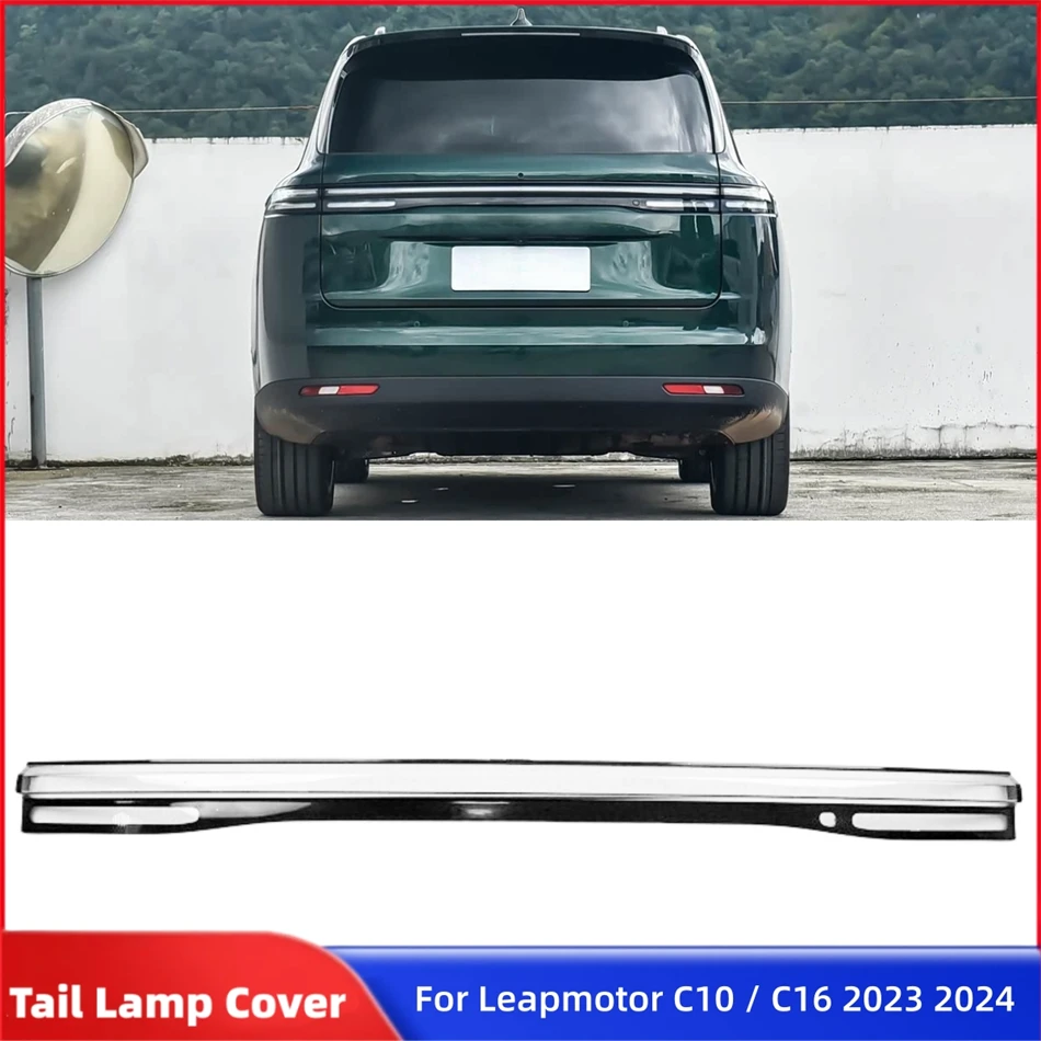 

For Leapmotor C10 / C16 2023 2024 Car Interior Spare Parts Replacement Car Lights Shell Reversing Lights Rear Taillight Shell