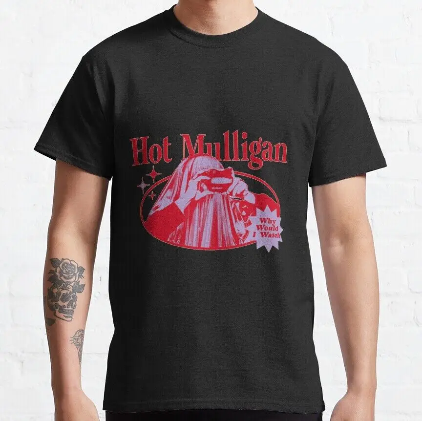 

HOT! Why Should I Watch Hot Mulligan's New Album Classic T-shirt Size S-5XL