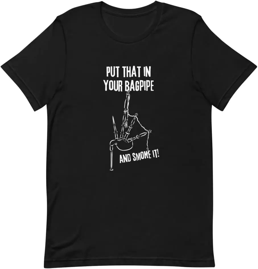 Put That in Your Bagpipe and Smoke It! T-Shirt | Short-Sleeve Unisex T-Shirt | Funny Scottish Shirt