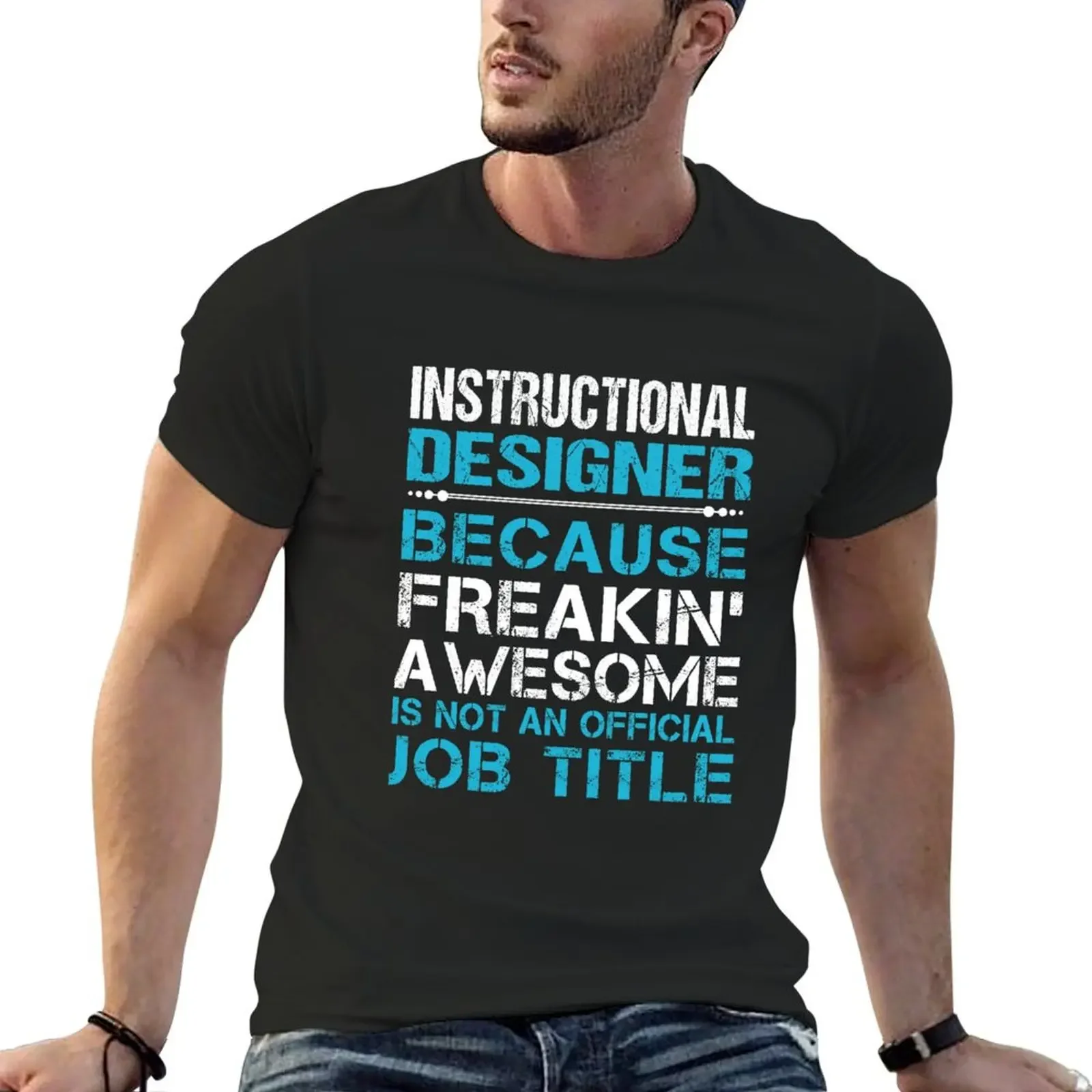 Instructional Designer T Shirt - Freaking Awesome Gift Item Tee T-Shirt customs design your own mens fashion