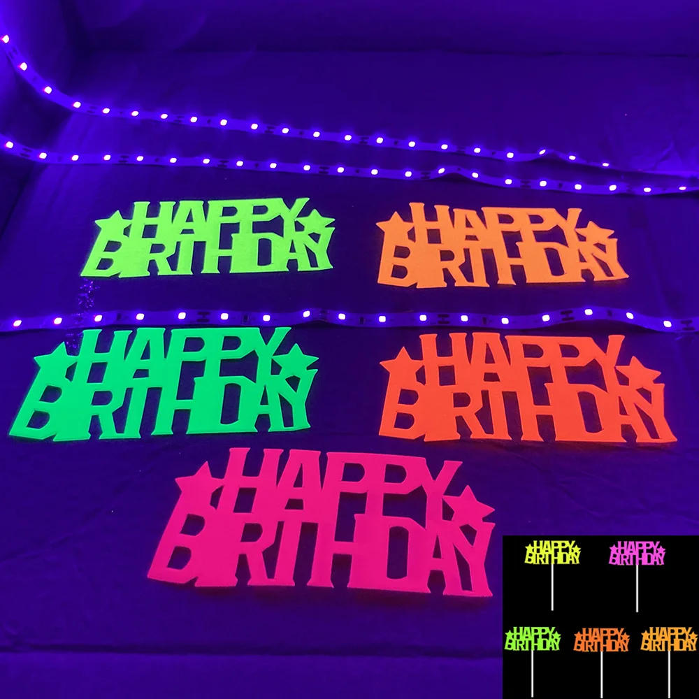 Glow in The Dark Happy Birthday Cake Topper Neon Party Supplies Fluorescent Luminous Cupcake Decoration Need UV Light