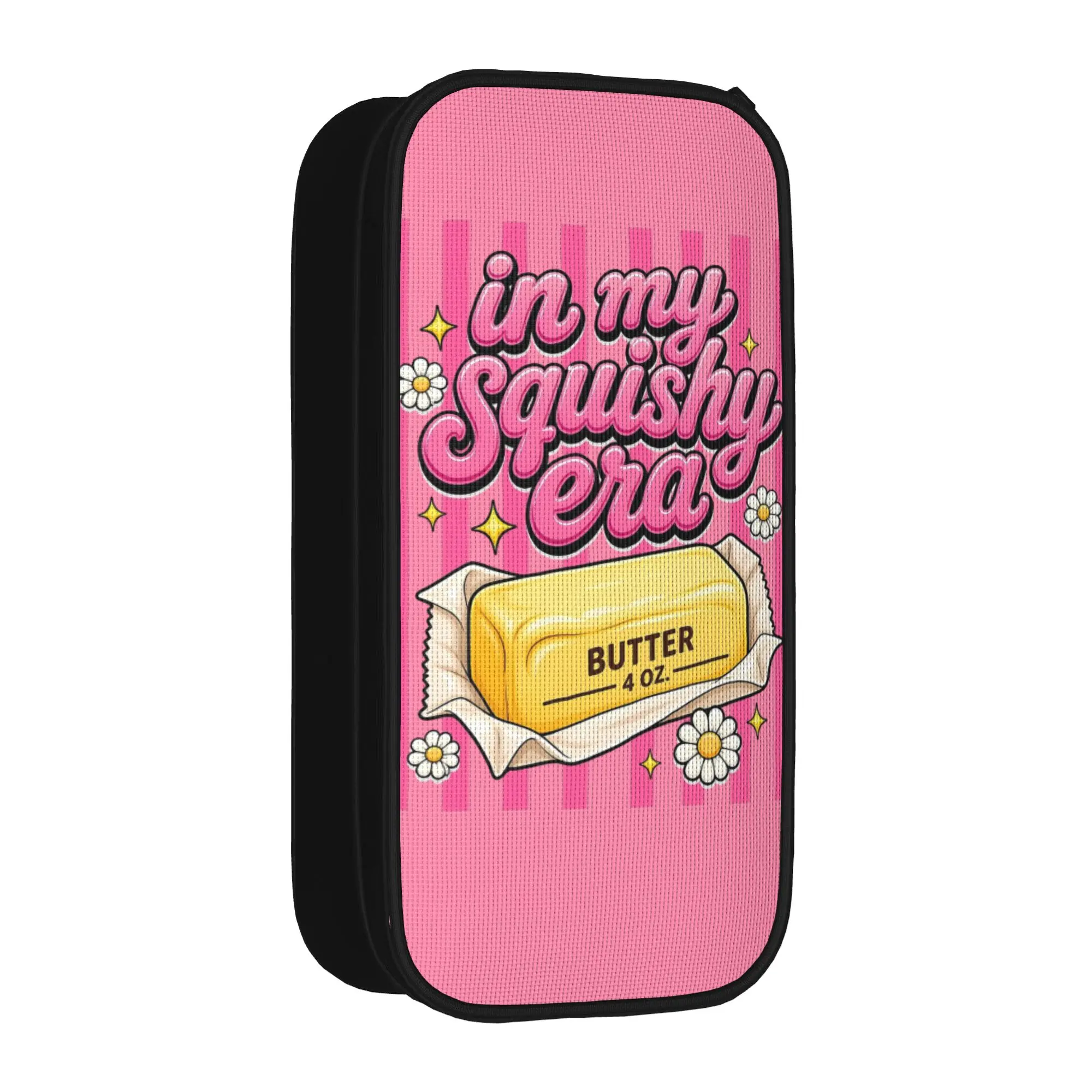 Fun In My Squishy Era Food Humor Butter Squish Funny Pencil Case  Pencilcases for Girls Boys Bag Office Gifts Stationery