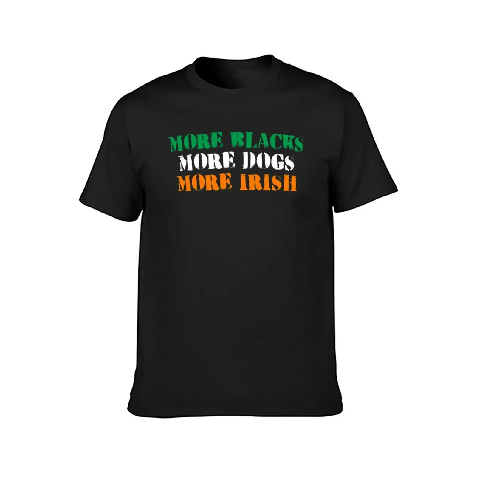 more blacks more dogs more irish tshirt T-Shirt cute clothes kawaii clothes T-shirts for men cotton