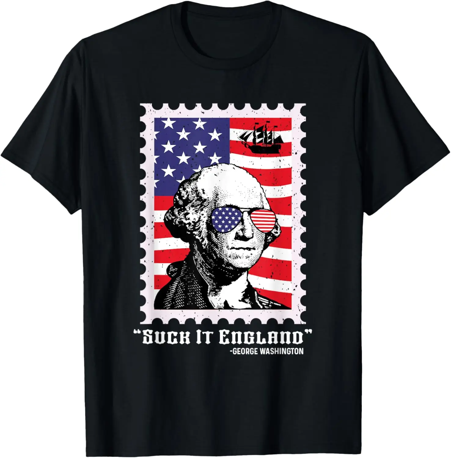 Suck It England Funny 4th of July USA Flag George Washington T-Shirt