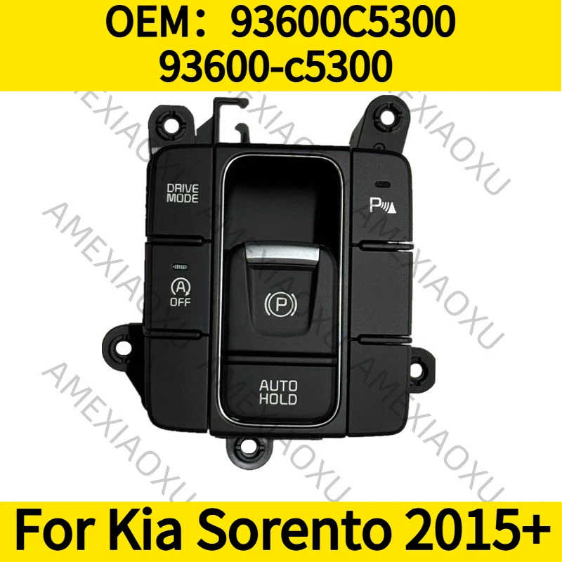 

1PC OEM：93600C5300 93600-c5300 For Kia Sorento 2015+ handbrake switch parking button switch AMEXIAOXU
