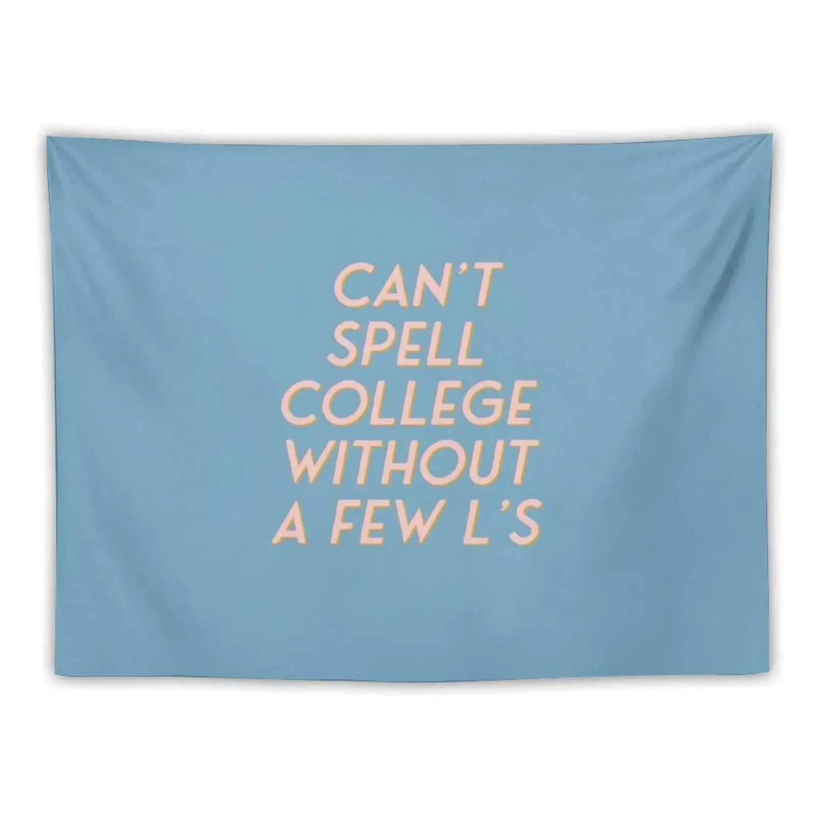 Can’t Spell College Without A Few L’s Tapestry Living Room Decoration House Decoration Decoration For Home Room Design Tapestry