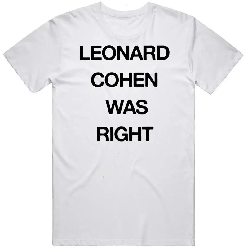 Leonard Cohen Was Right Vintage Slogan T-Shirt