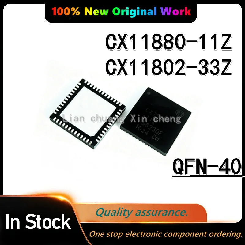 100% Original CX11880-11Z CX11802-33Z CX11802-332  CX11880-11 CX11802-33 QFN-40 NEW
