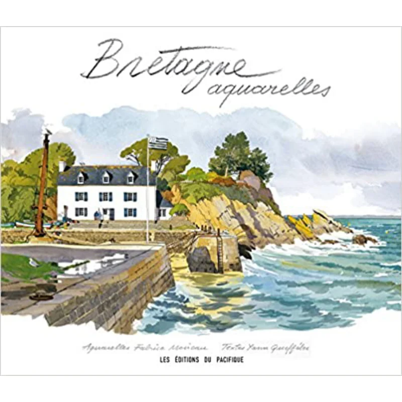 

Bretagne Aquarelles Fabrice Moireau Pacifique 9782878682281 Book