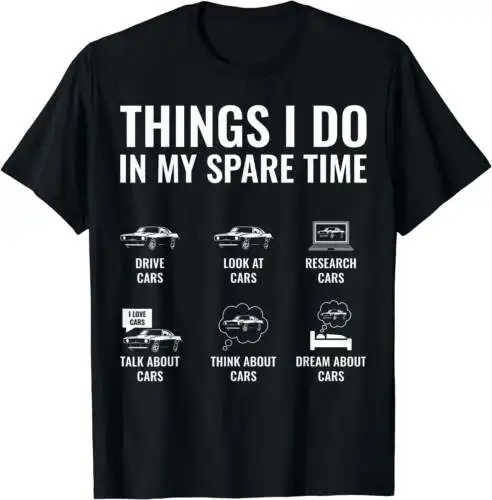 Things I Do In My Spare Time Funny Car Guy Car Enthusiast T-Shirt Black Large