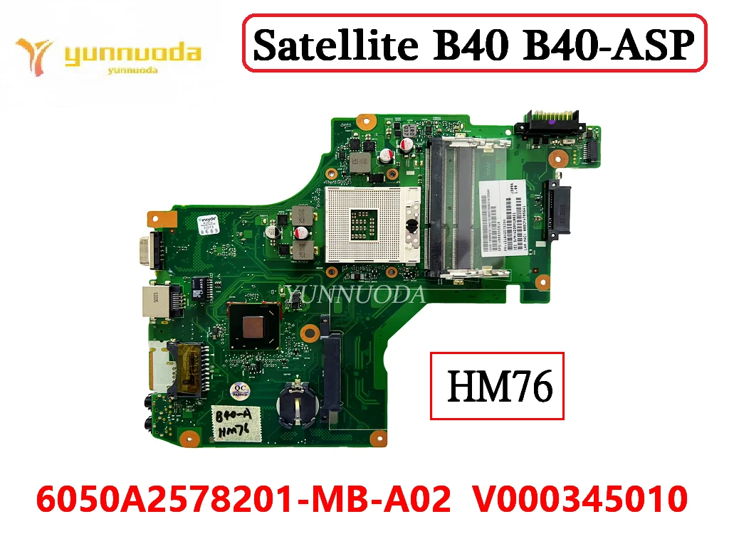 

V000345010 For Toshiba Satellite B40 B40-ASP Laptop Motherboard HM76 6050A2578201-MB-A02 DDR3 100% Tested