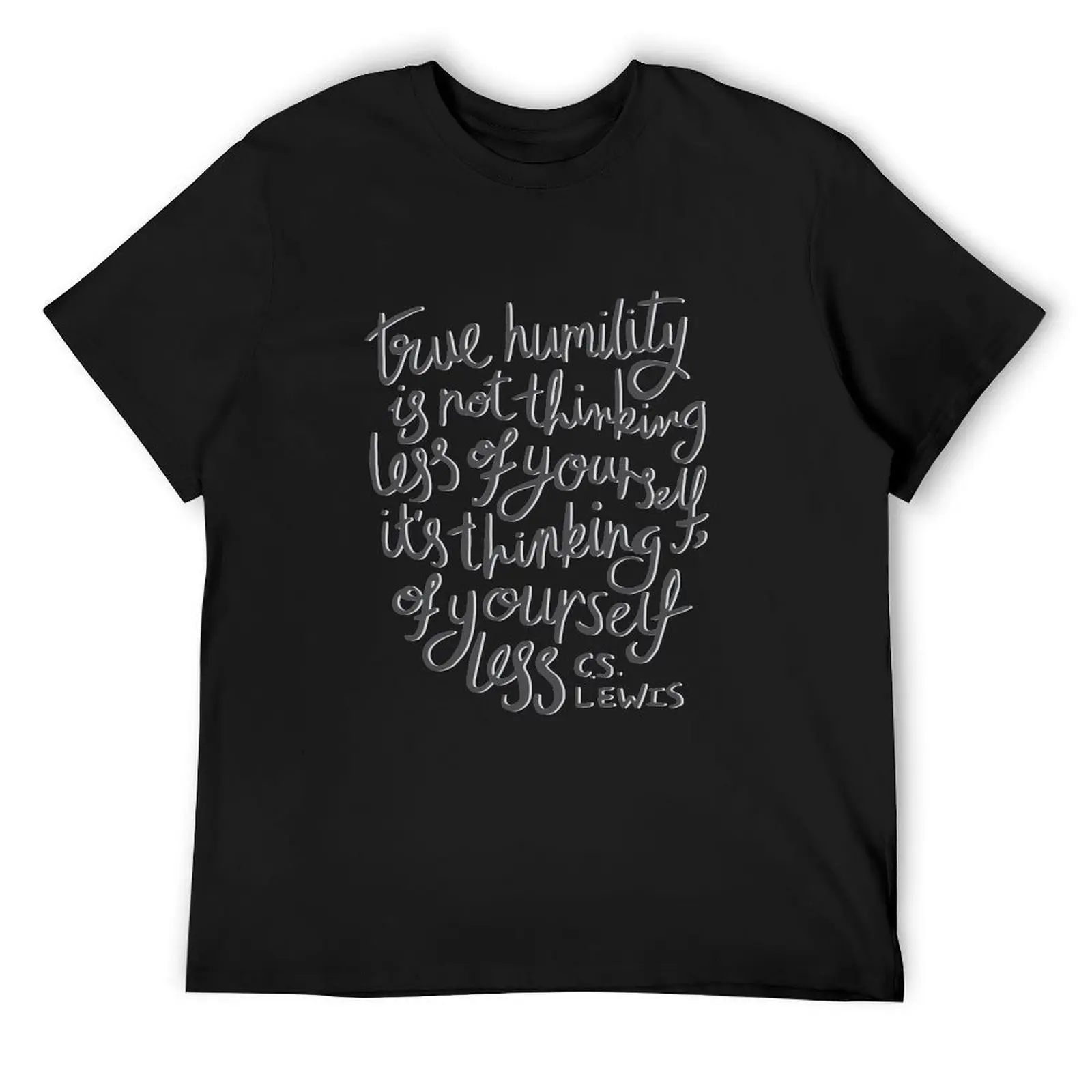 True Humility - CS Lewis Quote Hand Lettered Grey T-Shirt Blouse plus size tops sweat shirts, men