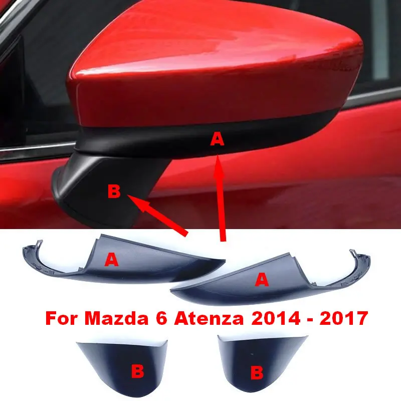 

For Mazda 6 Atenza 2014 2015 2016 2017 Car Wing Mirror Shell Housing Cap Side Door Rearview Lower Cover