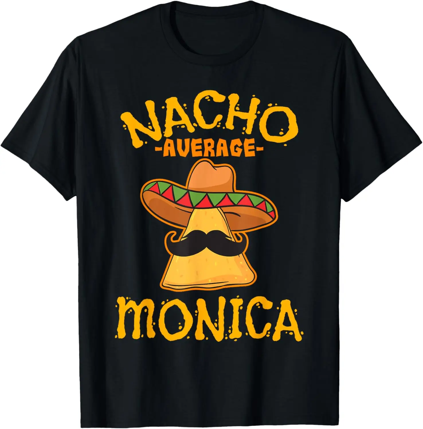 Nacho Average Monica Personalized Name Funny Taco T-Shirt