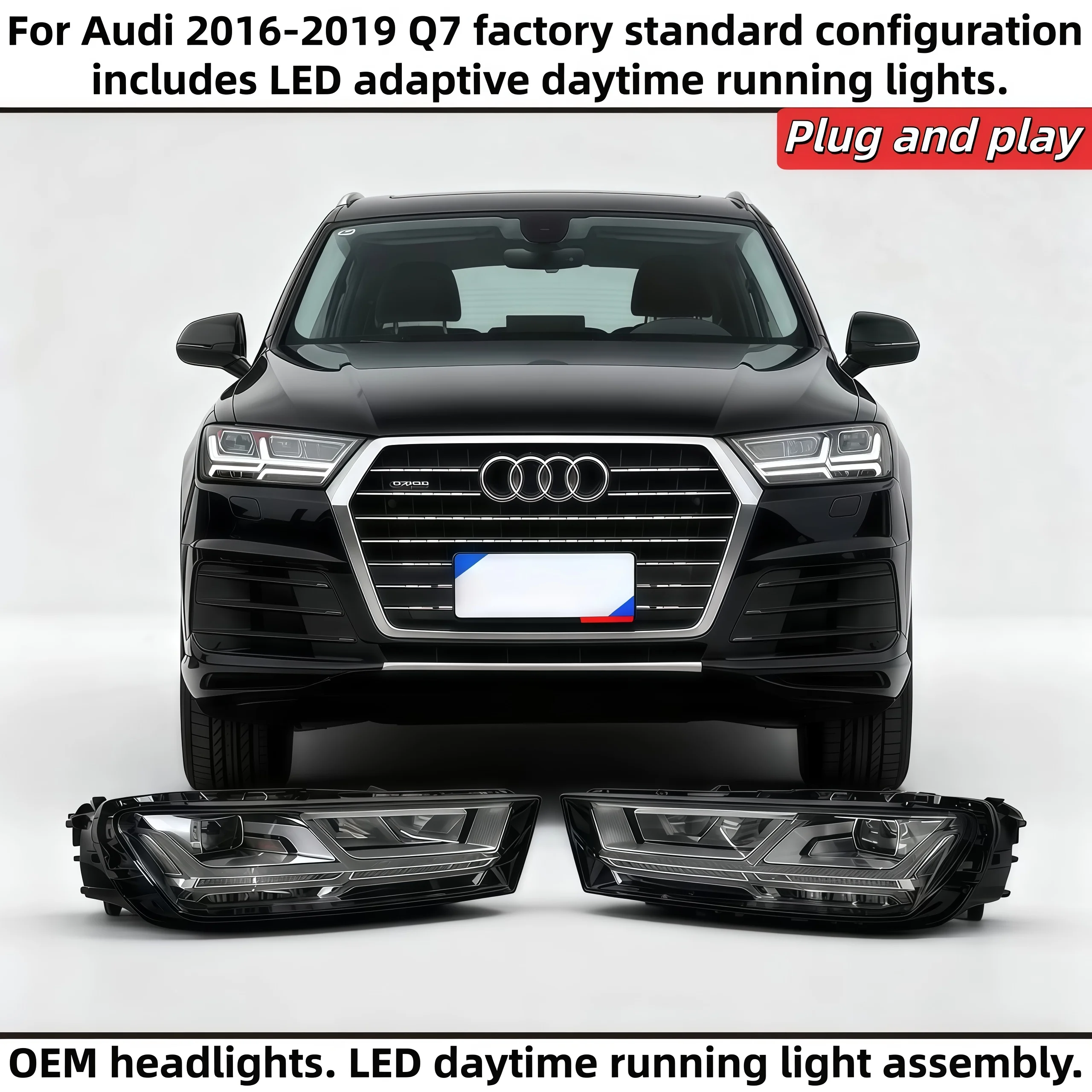 

Car headlight For Audi 2016-2019 Q7 factory standard configuration includes LED adaptive daytime running lights.Car Accessories